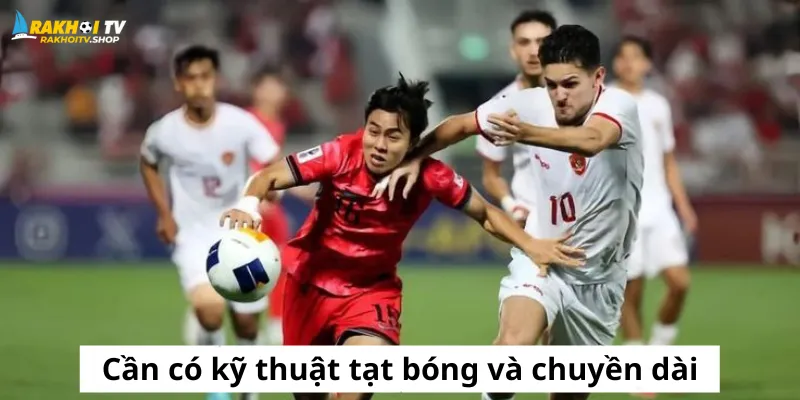 Cần có kỹ thuật tạt bóng và chuyền dài