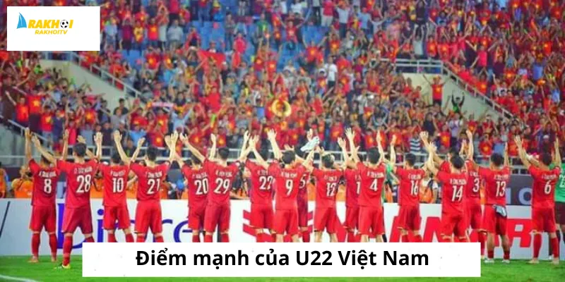 Điểm mạnh của U22 Việt Nam